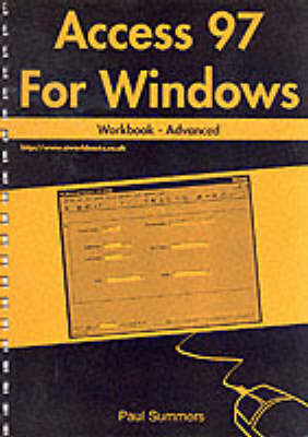 Access 97 for Windows Workbook: Advanced (Spiral bound)