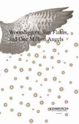Wormdiggers, Sun Flakes and One Million Angels (Paperback)