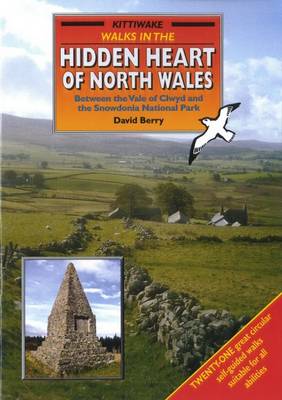 Walks in the Hidden Heart of North Wales (Paperback)