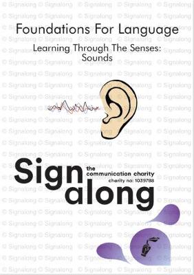 Signalong Foundations: Learning Through the Senses! Sound (Spiral bound)