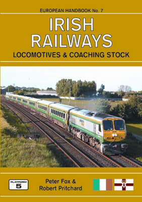 Irish Railways Locomotives and Coaching Stock: A Complete Guide to Irish Railways Locomotives and Multiple Units - European Handbook S. No. 7 (Paperback)