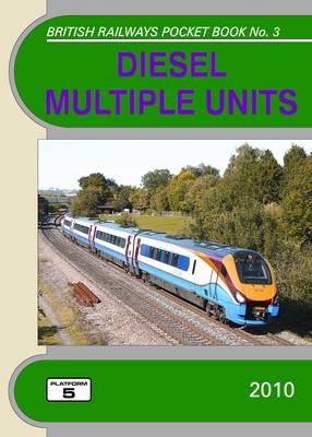 DMUs 2010: The Complete Guide to All Diesel Multiple Units Which Operate on National Rail - British Railways Pocket Books No. 3 (Paperback)