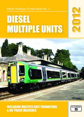 Diesel Multiple Units 2012: Including Multiple Unit Formations and On-Track Machines - British Railways Pocket Books 3 (Paperback)