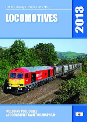Locomotives 2013: Including Pool Codes and Locomotives Awaiting Disposal - British Railways Pocket Books 1 (Paperback)