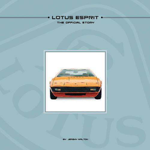 Lotus Esprit - The Official Story: The Inside Story of Britain's Best Loved Supercar (Hardback)