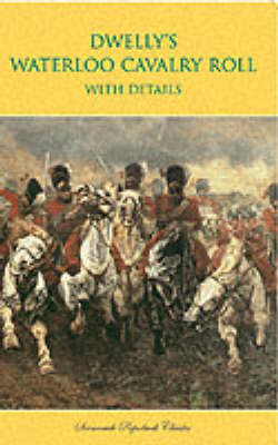 Dwelly's Waterloo Cavalry Roll with Details (Paperback)
