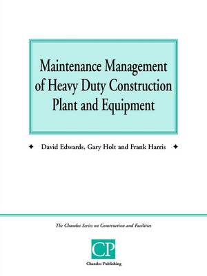 Construction Plant and Equipment: Maintenance Management - Chandos Series on Construction & Facilities (Paperback)