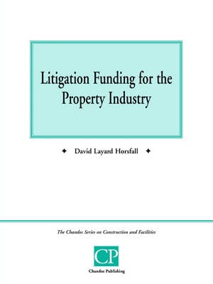 Litigation Funding for the Property Industry - Chandos Series on Construction & Facilities (Paperback)