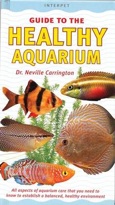 An Interpet Guide to the Healthy Aquarium - Fishkeeper's Guides (Hardback)