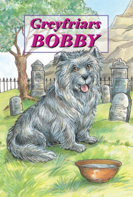 Greyfriars Bobby - The Story of an Edinburgh Dog (Hardback)