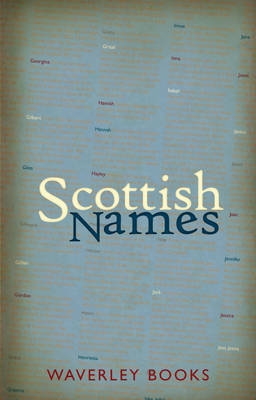 Scottish Names - Waverley Scottish Classics (Paperback)