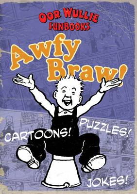 Awfy Braw - Oor Wullie Funbooks Number One - Oor Wullie Funbooks No. 1 (Paperback)