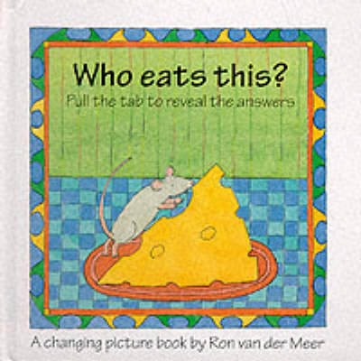 Who Eats This? - Changing Picture Books (Hardback)