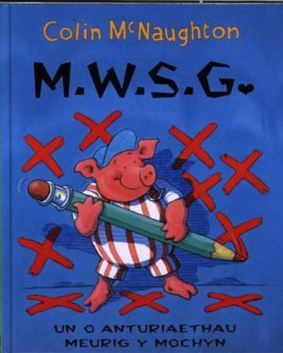 Cyfres Meurig y Mochyn: M.W.S.G. (Hardback)