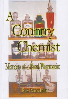 A Country Chemist: Memoirs of a Rural Pharmacist (Paperback)