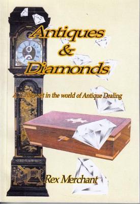 Antiques and Diamonds: A Thriller Sets in the World of Antique Dealing (Paperback)