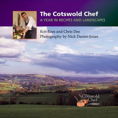 The Cotswold Chef: A Year in Recipes and Landscapes (Hardback)