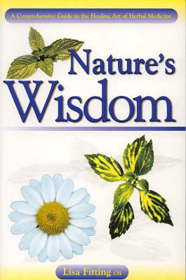 Nature's Wisdom: A Comprehensive Guide to the Healing Art of Herbal Medicine (Paperback)