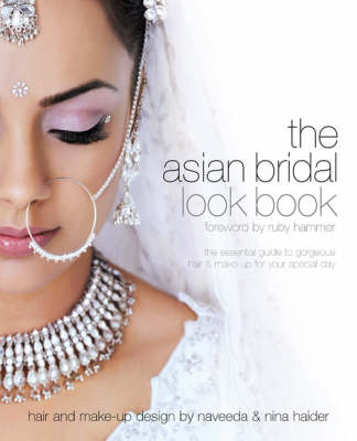 Asian Bridal Look Book: The Essential Guide to Gorgeous Hair and Make-up for Your Special Day - Bridal Look Books No. 5 (Paperback)