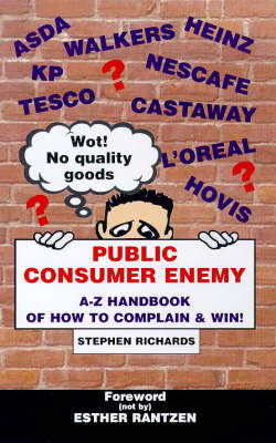 Public Consumer Enemy: The A-Z Handbook of How to Complain and Win! (Paperback)