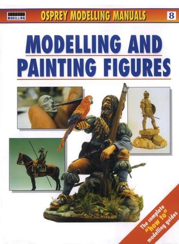 Modelling and Painting Figures - Compendium Modelling Manuals No. 8 (Paperback)