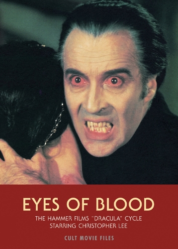 Eyes Of Blood: The Hammer Films Dracula Cycle Starring Christopher Lee (Paperback)