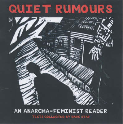 Quiet Rumours: An Anarcha-Feminist Reader (Paperback)