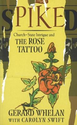 Spiked: Church, State Intrigue and the Rose Tattoo (Hardback)