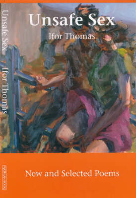 Unsafe Sex: New and Selected Poems (Paperback)