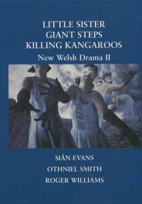 New Welsh Drama II: "Little Sister", "Giant Steps", "Killing Kangaroos" (Paperback)