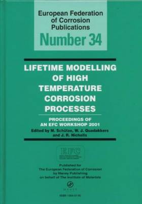 Lifetime Modelling of High Temperature Corrosion Processes EFC 34 - European Federation of Corrosion Publications (Hardback)