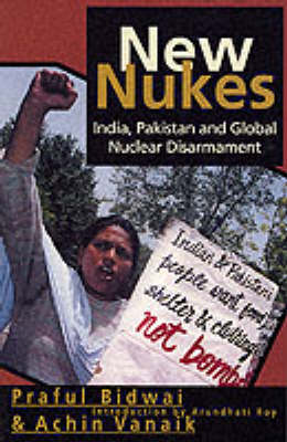 New Nukes: India, Pakistan and Global Disarmament (Paperback)