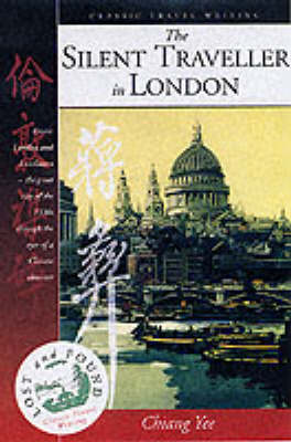 The Silent Traveller in London - Lost & Found: Classic Travel Writing S. No. 5 (Paperback)