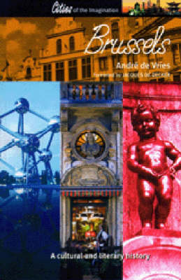 Brussels: A Cultural and Literary Companion - Cities of the Imagination No. 11 (Paperback)