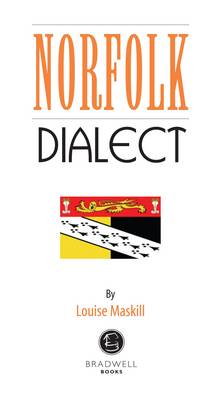 Norfolk Dialect: A Selection of Words and Anecdotes from Norfolk (Paperback)