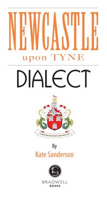 Newcastle Dialect: A Selection of Words and Anecdotes from Newcastle (Paperback)