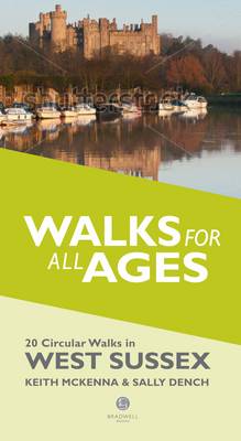 Walks for All Ages in West Sussex: 20 Short Walks for All the Family (Paperback)