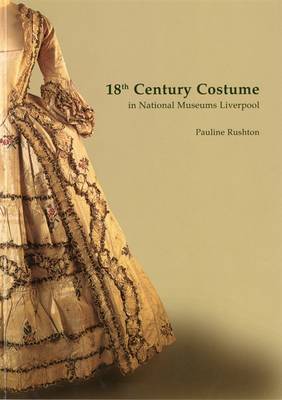 18th Century Costume in the National Museums and Galleries of Merseyside (Paperback)