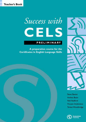 Success with CELS: Preliminary Teacher's Book: A Preparation Course for the Certificates in English Language Skills - Success with CELS S.