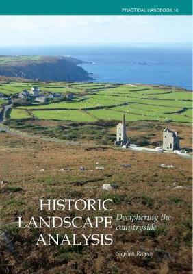 Historic Landscape Analysis: Deciphering the Countryside - CBA Practical Handbook 16 (Paperback)