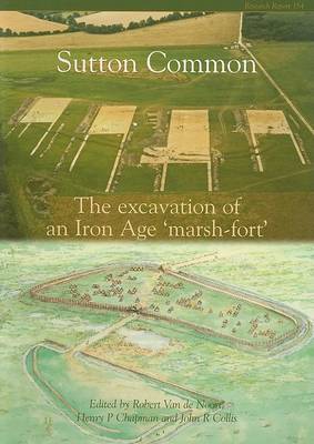 Sutton Common: The Excavation of an Iron Age 'Marsh Fort' (Paperback)