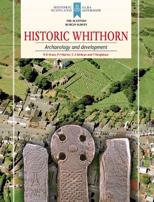 Historic Whithorn: Archaeology and Development - Scottish Burgh Survey (Paperback)