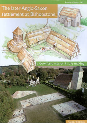 The Later Anglo-Saxon Settlement at Bishopstone (Paperback)