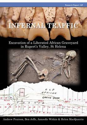 Infernal Traffic: Excavation of a Liberated African Graveyard in Rupert's Valley, St Helena (Paperback)
