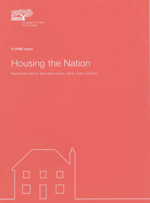 Housing the Nation: Meeting the Need for Affordable Housing - Facts,Myths,Solutions (Paperback)