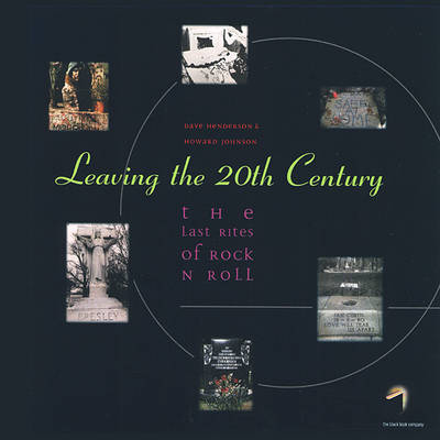 Leaving The Twentieth Century: The Last Rites of Rock 'n' Roll (Paperback)
