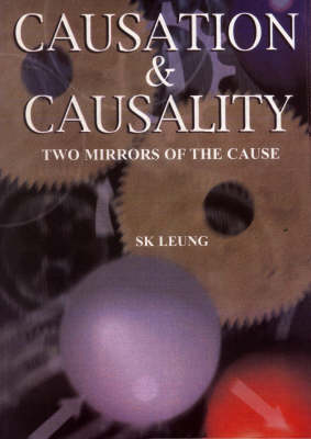 Causation and Causality: Two Mirrors of a Cause (Paperback)