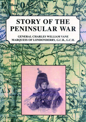 The Story of the Peninsular War (Paperback)