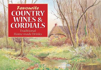 Favourite Country Wines and Cordials (Paperback)