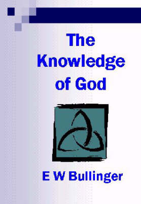 The Knowledge of God: His Revelation of Himself (Paperback)